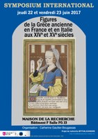 Figures de la Grèce ancienne en France et en Italie aux xive et xve siècles. colloque international 22-23 juin 2017
